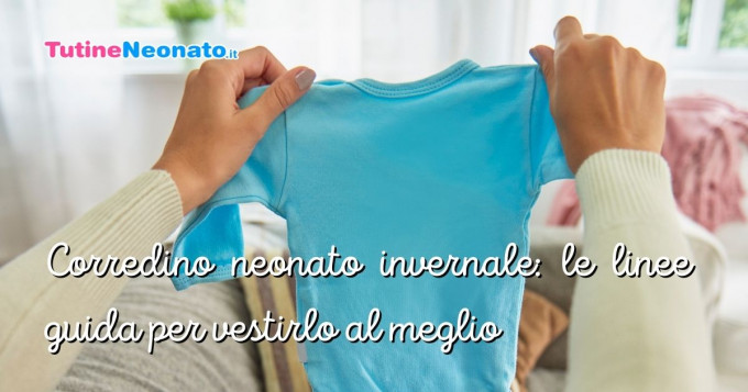 Come Vestire Un Neonato In Base Alla Temperatura E Alle Stagioni